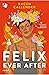 Felix Ever After