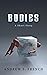 Bodies by Andrew S. French