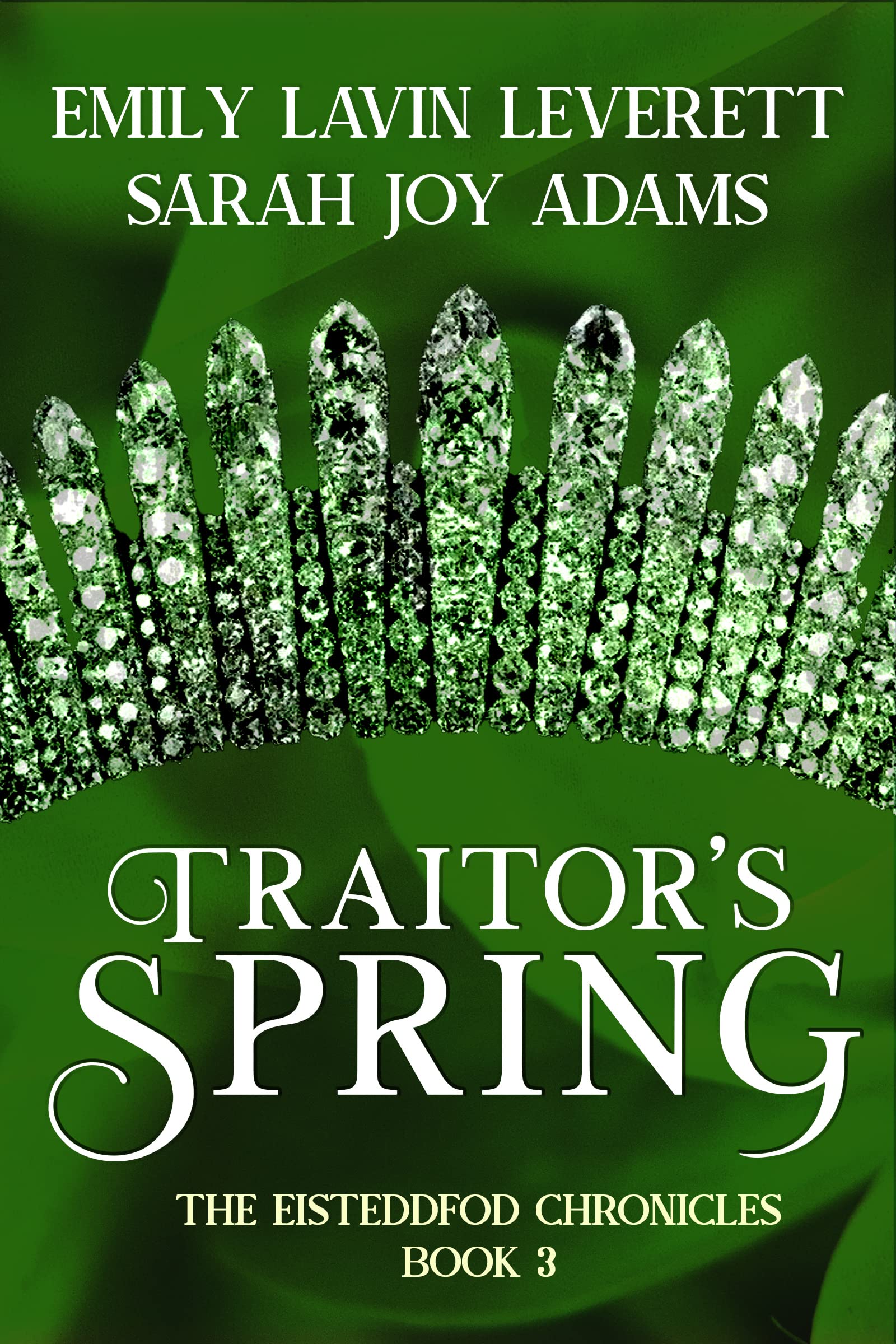 Traitor's Spring (The Eisteddfod Chronicles, #3)
