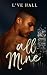 All Mine (Mine Love Series ...