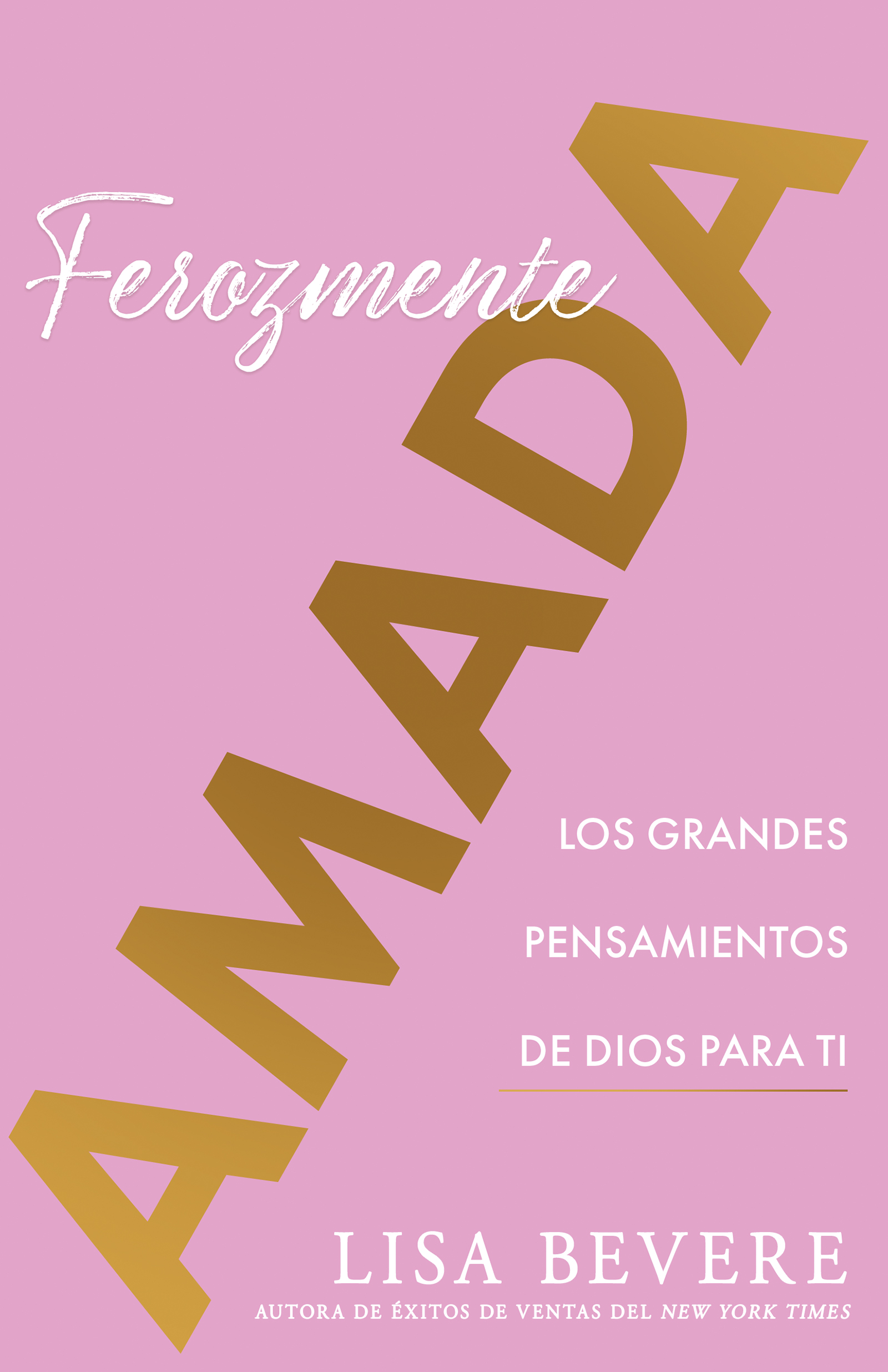 Ferozmente amada: Los grandes pensamientos de Dios para ti (Spanish Edition)