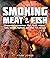 Smoking Meat and Fish: Irre...