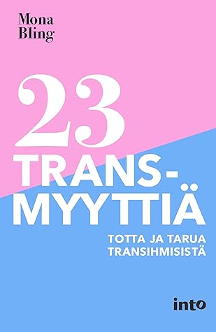 23 transmyyttiä : totta ja tarua transihmisistä