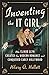 Inventing the It Girl: How Elinor Glyn Created the Modern Romance and Conquered Early Hollywood