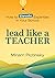 Lead Like a Teacher: How to...