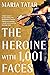 The Heroine with 1001 Faces