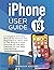 iphone 13 User Guide by Harrison Masters