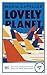 Lovely Planet: Mit dem Herzen reisen und die Welt bewahren