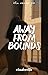 Away From Bounds (Isla Verd...