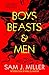 Boys, Beasts & Men