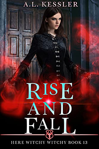 Rise and Fall (Here Witchy Witchy, #13)