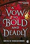 A Vow So Bold and Deadly by Brigid Kemmerer A Vow So Bold and Deadly by Brigid Kemmerer