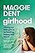 Girlhood: Raising our little girls to be healthy, happy and heard
