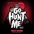Go Hunt Me