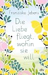 Die Liebe fliegt,...