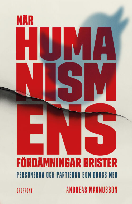 När humanismens fördämningar brister : personerna och partierna som drogs med (Hardcover)