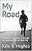 My Road : A Runner's Journey Through Persistent Pain to Healing