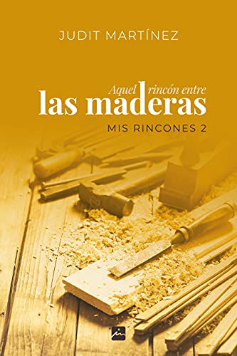 Aquel rincón entre las maderas (Mis rincones 2)