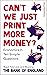 Can’t We Just Print More Money?: Economics in Ten Simple Questions