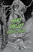 Mary Shelley: Gothic Tales