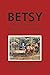 Betsy: The Adventures of an...