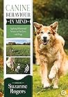 Canine Behaviour in Mind: Applying Behavioural Science to Our Lives with Dogs