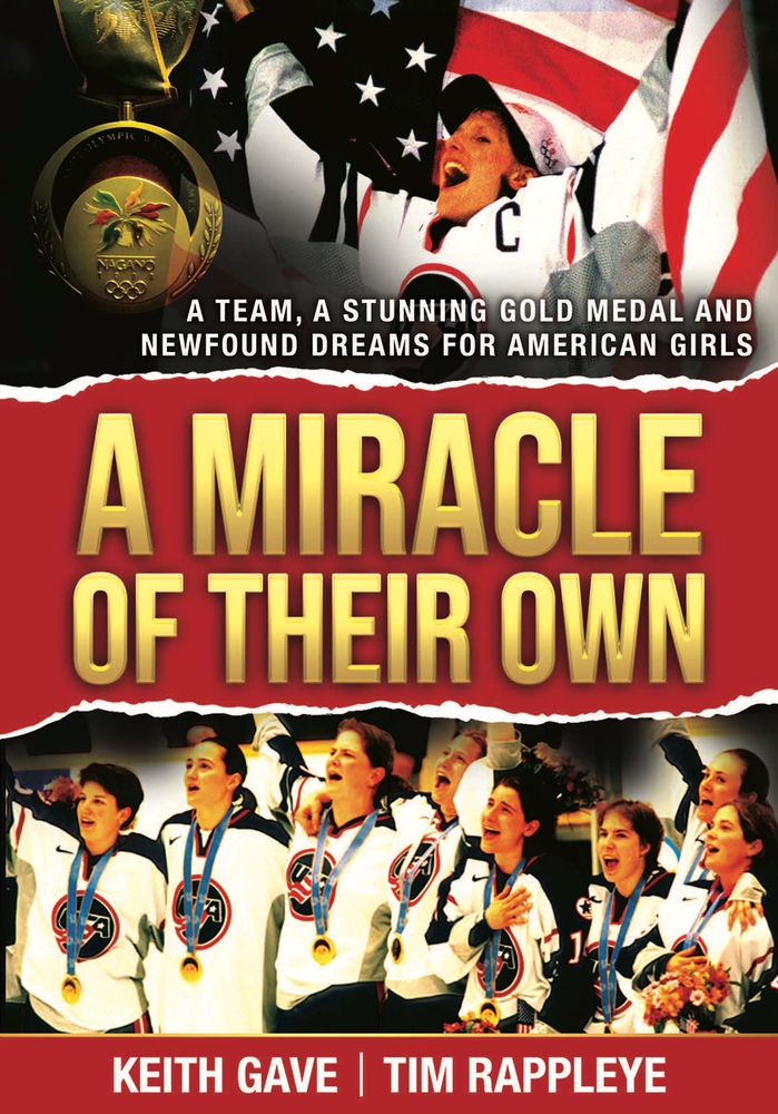 A Miracle of Their Own: A Team, A Stunning Gold Medal and Newfound Dreams for American Girls