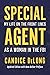 Special Agent: My Life on the Front Lines as a Woman in the FBI