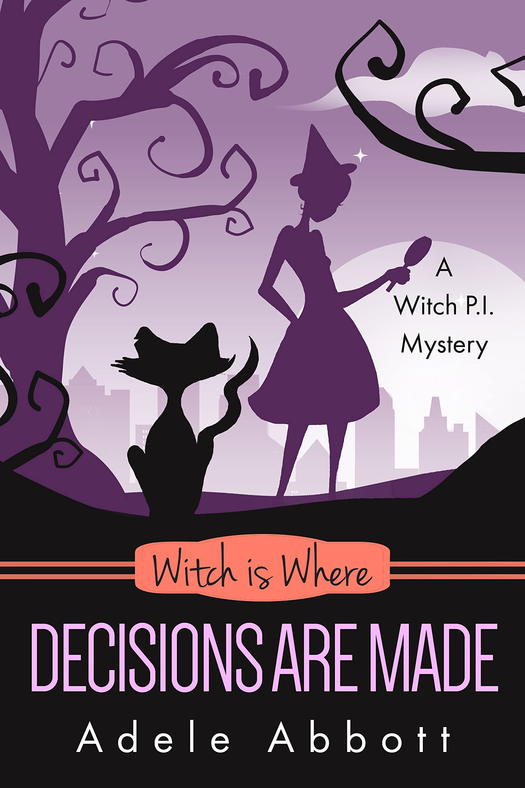 Witch Is Where Decisions Are Made (A Witch P.I. Mystery #45)