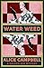 Water Weed: A Golden Age My...