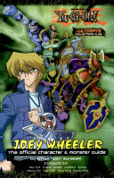 Joey Wheeler: The Official Character & Monster Guide (Shonen Jump's Yu-Gi-Oh! The Ultimate Collector's Club)