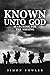 Known Unto God: Searching f...