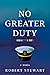 No Greater Duty
