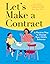Let’s Make a Contract by Jill C. Dardig Let’s Make a Contract by Jill C. Dardig