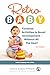 Retro Baby: Timeless Activities to Boost Development―Without All the Gear!