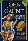 John of Gaunt by Kathryn  Warner