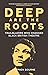 Deep Are the Roots: Trailblazers Who Changed Black British Theatre