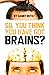 So You Think You Have Brains?