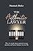 The Authentic Lawyer by Hannah Beko