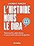 L'histoire nous le dira. Tabarnouche, pâté chinois et autres ... by Laurent Turcot