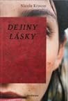 Dejiny lásky by Nicole Krauss Dejiny lásky by Nicole Krauss