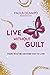 Live without guilt by Paula Ocampo