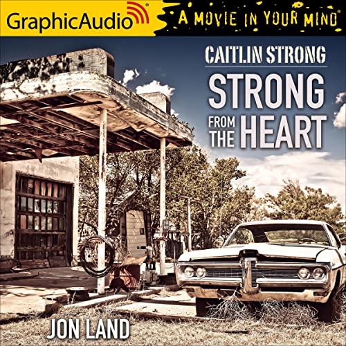 Strong from the Heart [Dramatized Adaptation] (Caitlin Strong, #11)