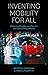 Inventing Mobility for All:...