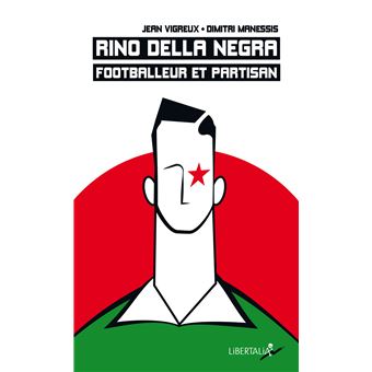 Rino Della Negra, Footballeur et partisan (Pocket Book)