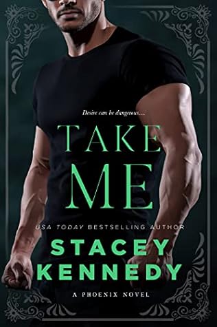 Take Me (Phoenix #5)