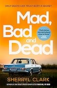 Mad, Bad and Dead (3)
