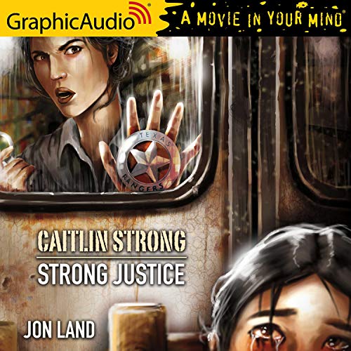 Strong Justice [Dramatized Adaptation] (Caitlin Strong #2)