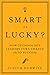 Smart or Lucky? How Technol...
