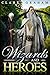 Wizards and Heroes (Wizard, #1)